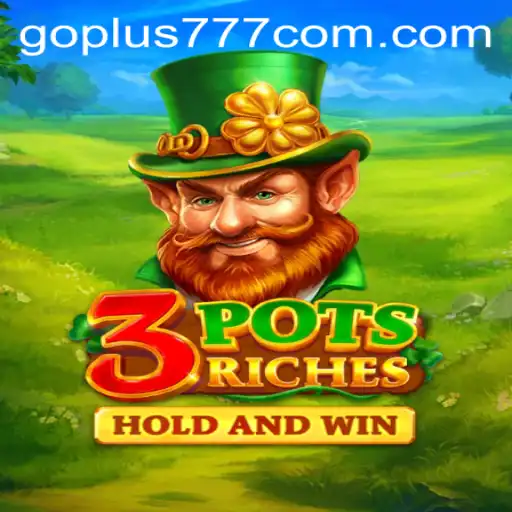 Unveiling the Excitement of 3potsRiches: A Journey into Strategic Gaming with goplus777.com